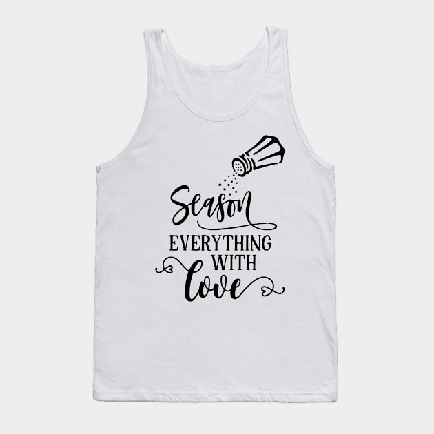 Season Everything With Love Tank Top by AbundanceSeed